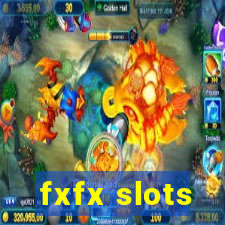 fxfx slots